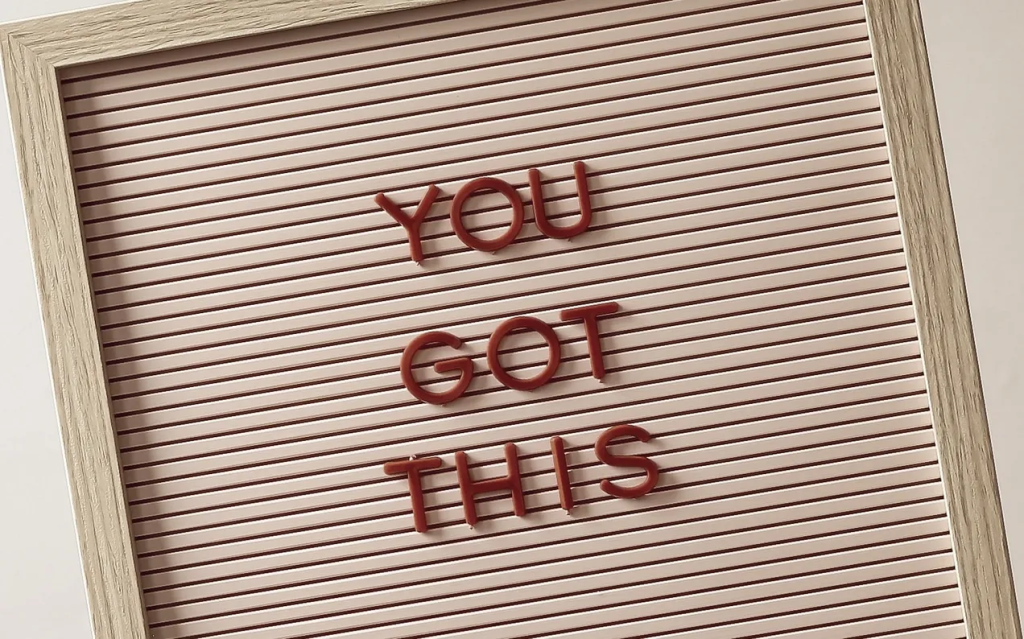 you got this sign